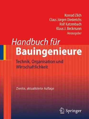 Handbuch fur Bauingenieure: Technik, Organisation und Wirtschaftlichkeit
