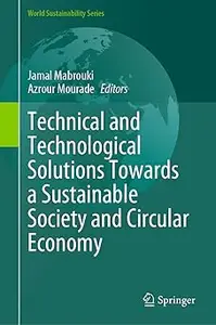 Technical and Technological Solutions Towards a Sustainable Society and Circular Economy