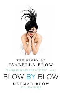 Blow by Blow: The Story of Isabella Blow
