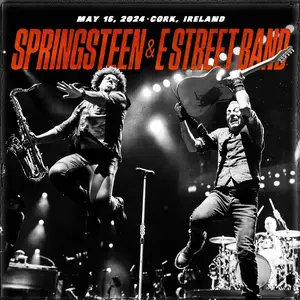 Bruce Springsteen & The E Street Band - 2024-05-16 - Páirc Uí Chaoimh, Cork, Ireland (2024)