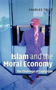 Islam and the Moral Economy: The Challenge of Capitalism