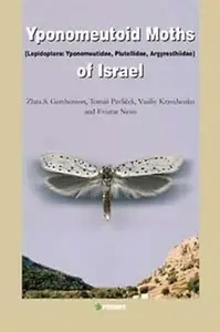 Yponomeutoid Moths of Israel: Lepidoptera: Yponomeutidae, Plutellidae, Argyresthiidae (Faunistica)
