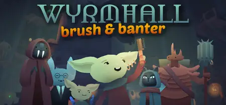 WYRMHALL Brush and Banter (2025)