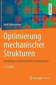 Optimierung mechanischer Strukturen: Grundlagen und industrielle Anwendungen