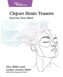 Clojure Brain Teasers: Exercise Your Mind (Pragmatic Programmers)