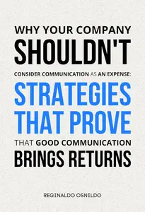Why Your Company Shouldn’t Consider Communication as an Expense