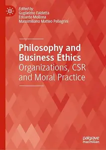 Philosophy and Business Ethics: Organizations, CSR and Moral Practice (Repost)