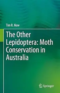 The Other Lepidoptera: Moth Conservation in Australia: Moth Conservation in Australia