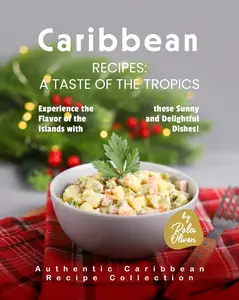 Caribbean Recipes: A Taste of the Tropics