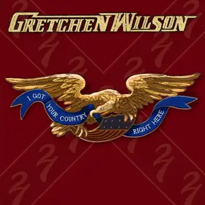 Gretchen Wilson - I Got Your Country Right Here (2010)