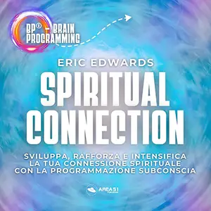 «BP® – Brain Programming. Spiritual Connection (Italian Edition)» by Eric Edwards