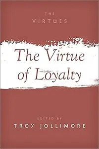 The Virtue of Loyalty