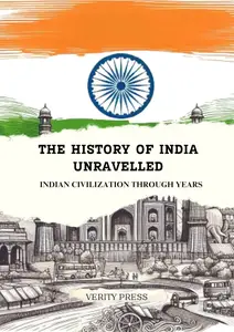 The History of India Unravelled