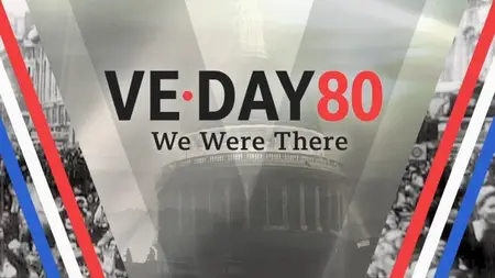 BBC - VE Day 80: We Were there (2025)
