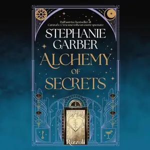 «Alchemy of secrets: Alchemy of secrets, Vol. 1» by Stephanie Garber