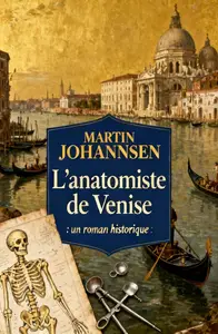Martin Johannsen, "L'anatomiste de Venise"