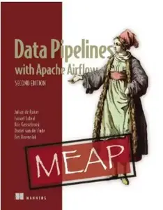 Data Pipelines with Apache Airflow, Second Edition (MEAP 18)