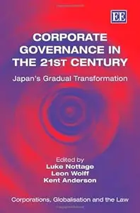 Corporate Governance in the 21st Century: Japan’s Gradual Transformation