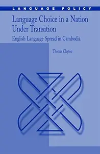 Language Choice in a Nation Under Transition: English Language Spread in Cambodia