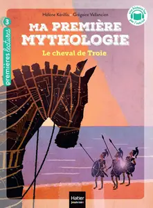 Hélène Kérillis, "Ma première mythologie : Le cheval de Troie"
