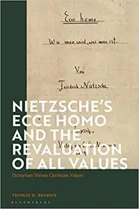 Nietzsche’s 'Ecce Homo' and the Revaluation of All Values: Dionysian Versus Christian Values