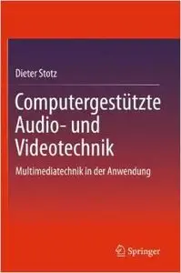 Computergestützte Audio- und Videotechnik: Multimediatechnik in der Anwendung (repost)
