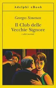 Georges Simenon - Il Club delle Vecchie Signore