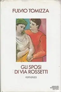 Fulvio Tomizza - Gli sposi di via Rossetti