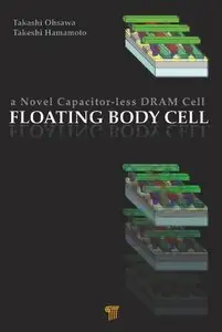 Floating Body Cell: A Novel Capacitor-Less DRAM Cell (repost)