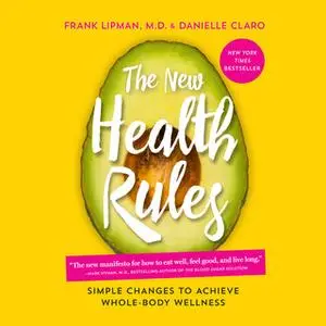 «New Health Rules: Simple Changes to Achieve Whole-Body Wellness» by Frank Lipman