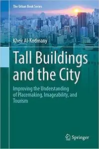 Tall Buildings and the City: Improving the Understanding of Placemaking, Imageability, and Tourism