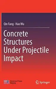 Concrete Structures Under Projectile Impact