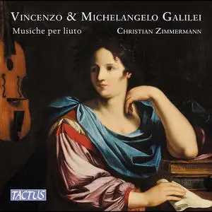 Christian Zimmermann - Vincenzo & Michelangelo Galilei: Music for Lute (2022)