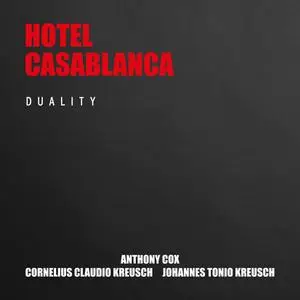 Cornelius Claudio Kreusch, Johannes Tonio Kreusch & Anthony Cox - Hotel Casablanca: Duality (2023) [Digital Download 24/48]