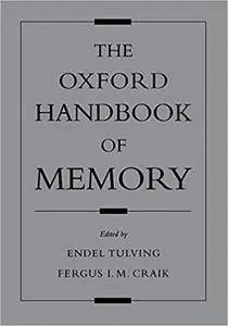 The Oxford Handbook of Memory (Oxford Handbook Series)
