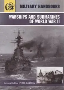 Warships and Submarines of World War II (Military Handbooks)