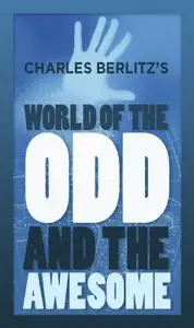 Charles Berlitz's World of the Odd and Awesome