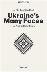 Ukraine's Many Faces: Land, People, and Culture Revisited