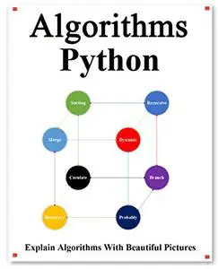 Algorithms Python: Explains Algorithms with Beautiful Pictures Learn it Easy Better and Well