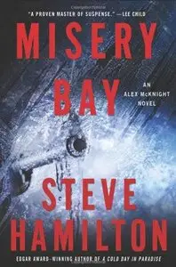 Steve Hamilton - Misery Bay (Alex McKnight, Book 8)
