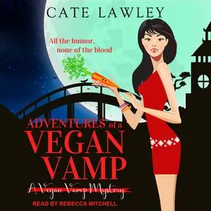 «Adventures of a Vegan Vamp» by Cate Lawley