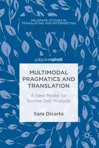 Multimodal Pragmatics and Translation: A New Model for Source Text Analysis