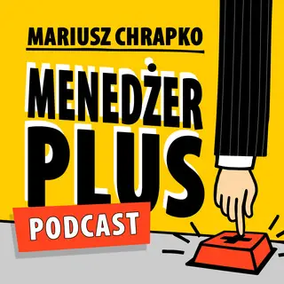 «Podcast - #79 Menedżer Plus: Jak Scrum wpływa na efektywność zespołu?» by Mariusz Chrapko