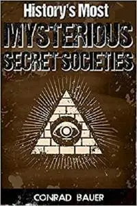 History's Most Mysterious Secret Societies