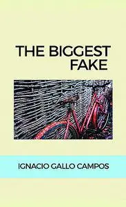 «The biggest fake» by Ignacio Gallo Campos