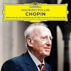 Maurizio Pollini - Chopin - Nocturnes, Mazurkas, Berceuse, Sonata, Opp. 55-58 (2019)
