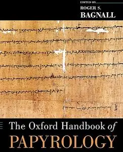 The Oxford Handbook of Papyrology (Oxford Handbooks)  (Repost)
