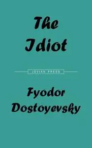 «The Idiot» by Fyodor Dostoyevsky