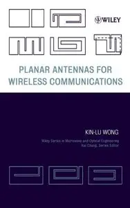 Planar Antennas for wireless communications, Kim-Lu Wong