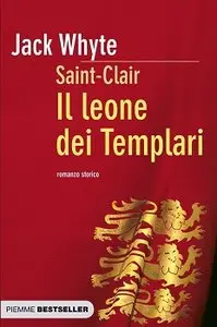 Jack Whyte - Saint-Clair vol. 2 - Il leone dei Templari